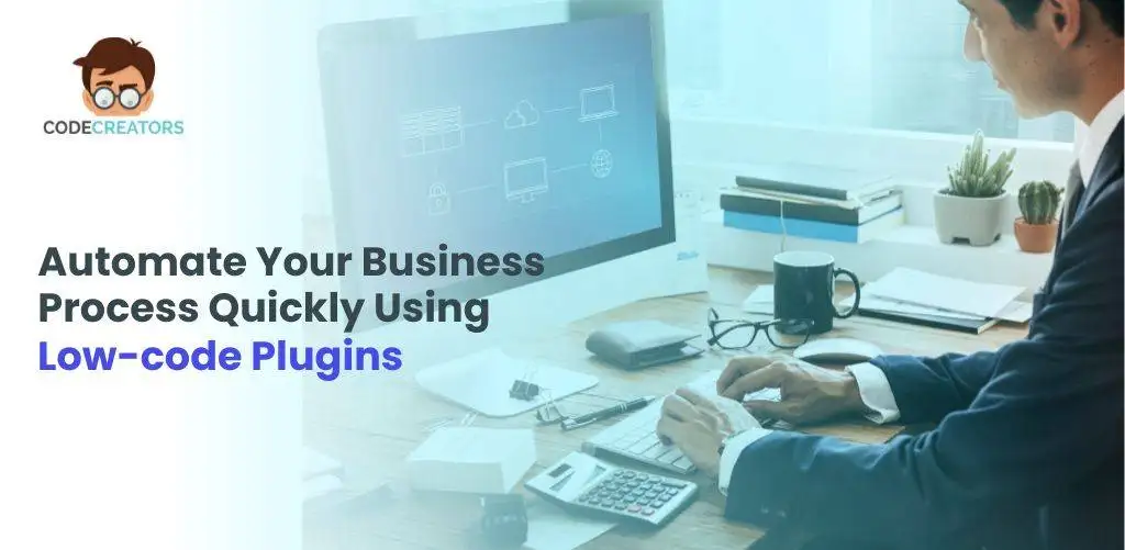 Automate your business process quickly using low-code plugins
