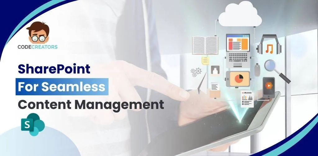SharePoint for Seamless Content Management