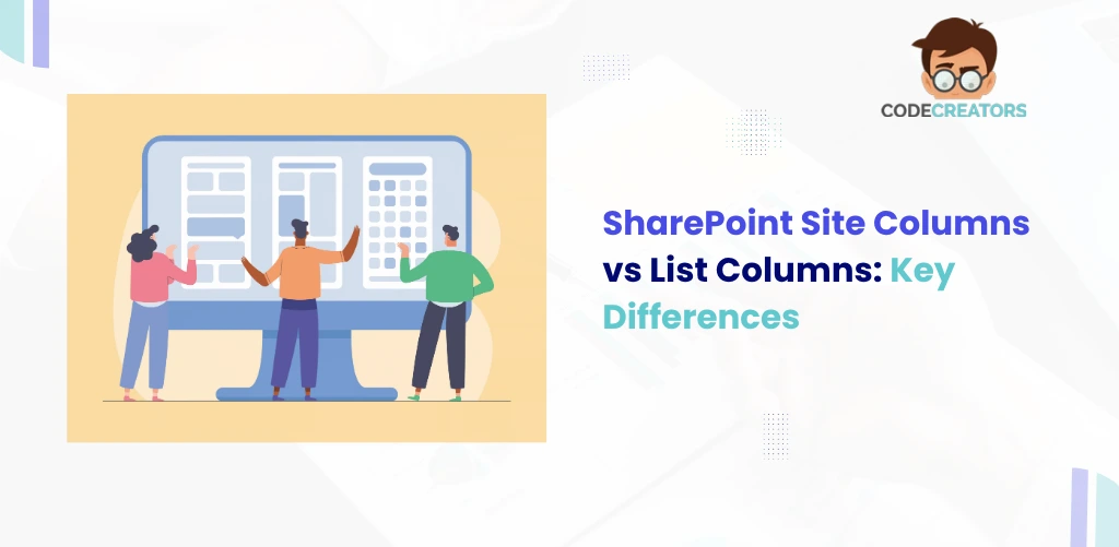 SharePoint Site Columns vs List Columns: Key Differences 