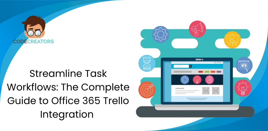 Streamline Task Workflows The Complete Guide to Office 365 Trello Integration